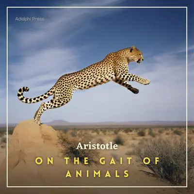 On the Gait of Animals Audibook, by Aristotle