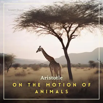 On the Motion of Animals Audibook, by Aristotle