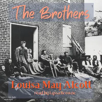 The Brothers Audibook, by Louisa May Alcott