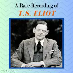 A Rare Recording of TS Elliot Audibook, by TS Elliot