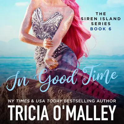 In Good Time Audibook, by Tricia O'Malley