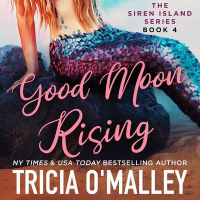 Good Moon Rising Audibook, by Tricia O'Malley