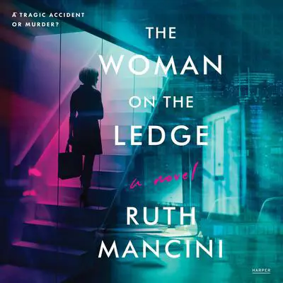 The Woman on the Ledge: A Novel Audibook, by Ruth Mancini