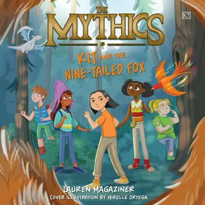 The Mythics #3: Kit and the Nine-Tailed Fox Audibook, by Lauren Magaziner