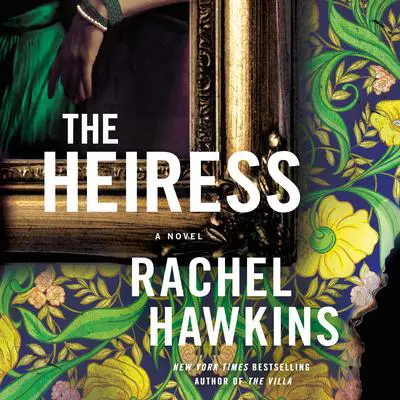 The Heiress: A Novel Audibook, by Rachel Hawkins