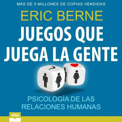 Juegos que juega la gente Audibook, by Eric Berne