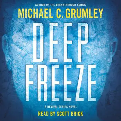 Deep Freeze: A Novel Audibook, by Michael C. Grumley