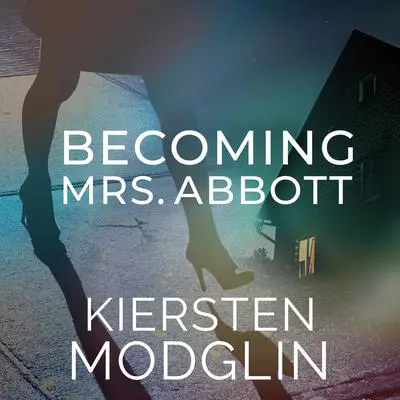 Becoming Mrs. Abbott Audibook, by Kiersten Modglin