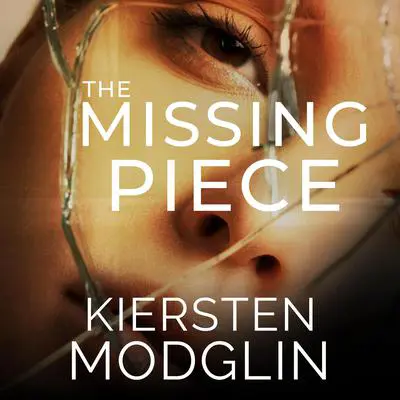 The Missing Piece Audibook, by Kiersten Modglin