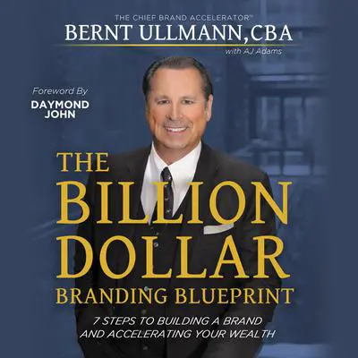 The Billion Dollar Branding Blueprint Audibook, by A.J. Adams
