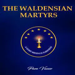 The Waldensian Martyrs Audibook, by Pam Vause