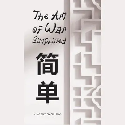 The Art of War Simplified by Vincent Gagliano Audibook, by Vincent Gagliano
