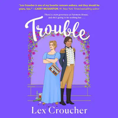 Trouble: A Novel Audibook, by Lex Croucher