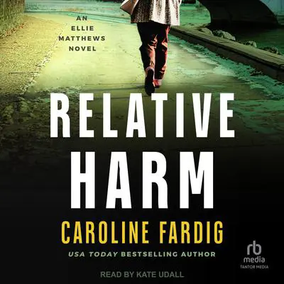 Relative Harm Audibook, by Caroline Fardig