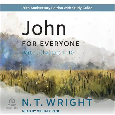 John for Everyone, Part 1: 20th anniversary edition Audibook, by N. T. Wright
