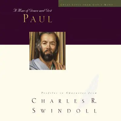 Great Lives: Paul: A Man of Grace and Grit Audibook, by Charles R. Swindoll