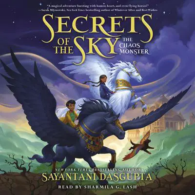 The Chaos Monster (Secrets of the Sky #1) Audibook, by Sayantani DasGupta