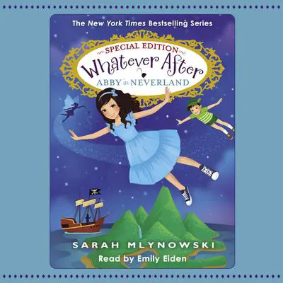 Abby in Neverland (Whatever After Special Edition #3) Audibook, by Sarah Mlynowski