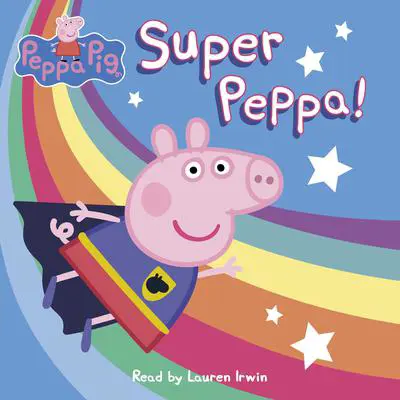 Super Peppa! (Peppa Pig) Audibook, by Lauren Holowaty