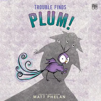 Trouble Finds Plum! Audibook, by Matt Phelan