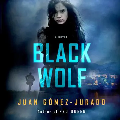 Black Wolf: A Novel Audibook, by Juan Gomez-Jurado