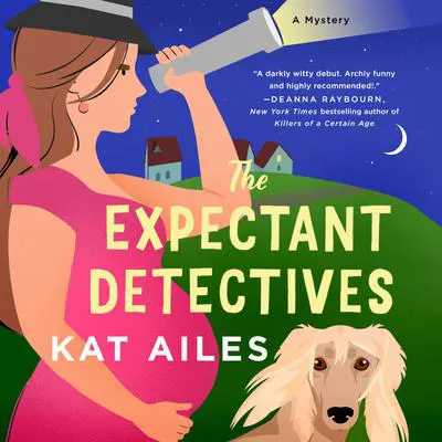 The Expectant Detectives: A Mystery Audibook, by Kat Ailes