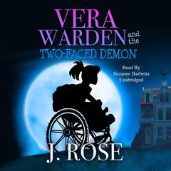 Vera Warden and the Two-Faced Demon Audibook, by J. Rose