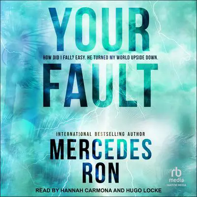 Your Fault Audibook, by Mercedes Ron