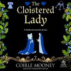 The Cloistered Lady Audibook, by Coirle Mooney