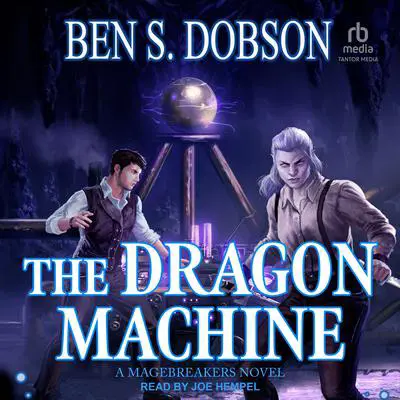 The Dragon Machine Audibook, by Ben S. Dobson