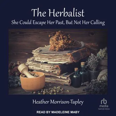 The Herbalist Audibook, by Heather Morrison-Tapley