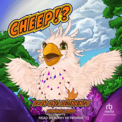Cheep!? Book 1 Audibook, by Michael Adams