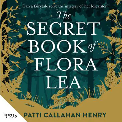 The Secret Book Of Flora Lea Audibook, by Patti Callahan Henry