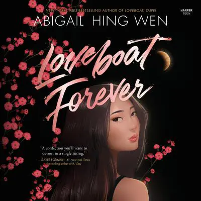 Loveboat Forever Audibook, by Abigail Hing Wen