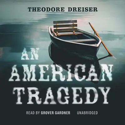 An American Tragedy Audibook, by Theodore Dreiser