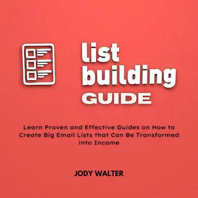 List Building Guide Audibook, by Jody Walter