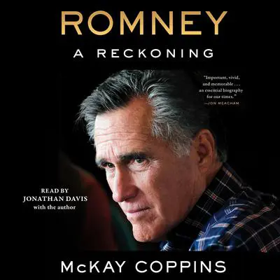 Romney: A Reckoning Audibook, by McKay Coppins