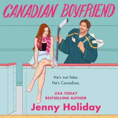 Canadian Boyfriend Audibook, by Jenny Holiday