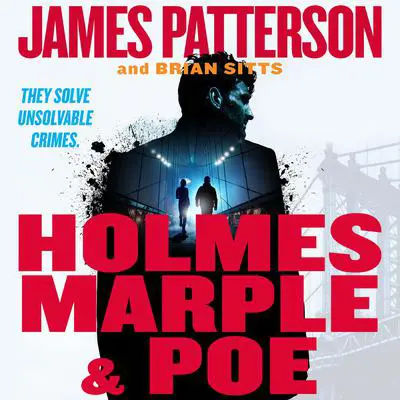 Holmes, Marple & Poe: A Holmes, Margaret & Poe Mystery Audibook, by James Patterson