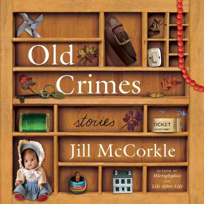 Old Crimes: and Other Stories Audibook, by Jill McCorkle