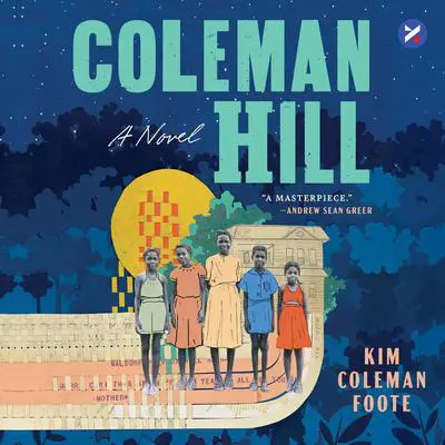 Coleman Hill: A Novel Audibook, by Kim Coleman Foote