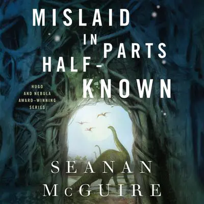 Mislaid in Parts Half-Known Audibook, by Seanan McGuire
