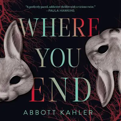 Where You End: A Novel Audibook, by Abbott Kahler