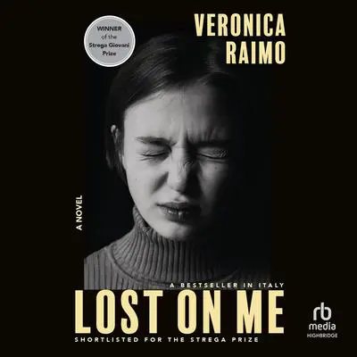 Lost on Me Audibook, by Veronica Raimo