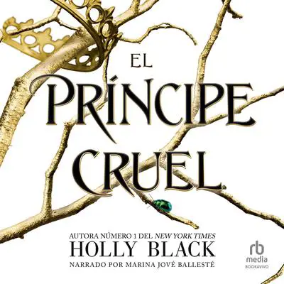 El principe cruel: Los habitantes del aire, 1 (The Folk of the Air Series) Audibook, by Holly Black