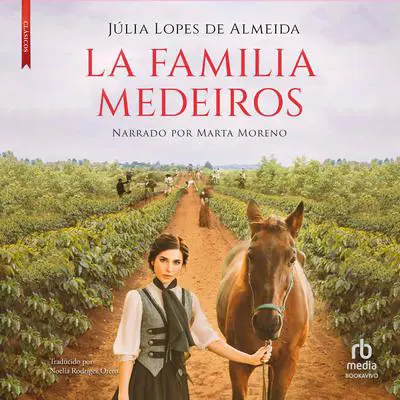 La Familia Medeiros Audibook, by Júlia Lopes de Almeida