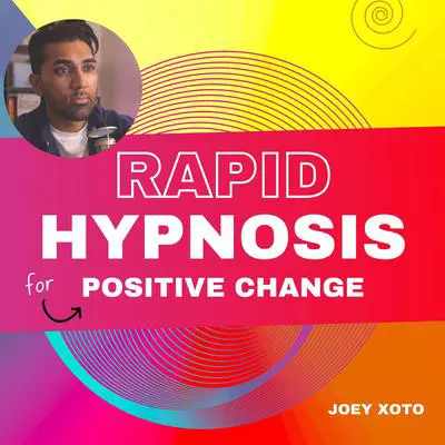 Rapid Hypnosis For Positive Change Audibook, by Joey Xoto