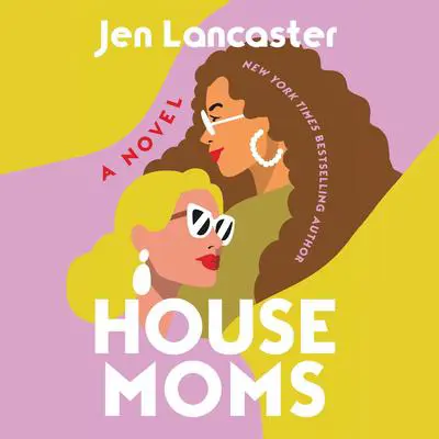 Housemoms: A Novel Audibook, by Jen Lancaster
