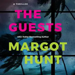 The Guests: A Thriller Audibook, by Margot Hunt