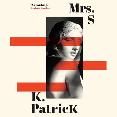 Mrs. S: A Novel Audibook, by K Patrick